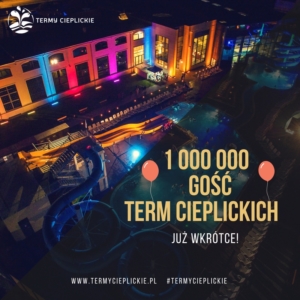 Wielkie odliczanie do milionowego gościa Term Cieplickich trwa!